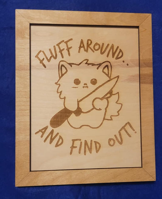 Fluff Around and Find Out Wooden picture